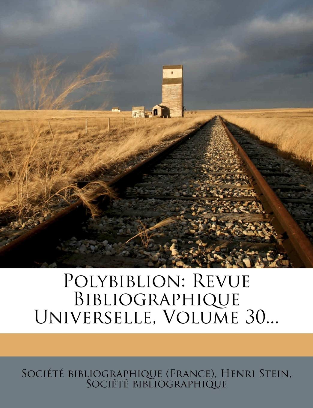 Polybiblion: Revue Bibliographique Universelle, Volume 30... book