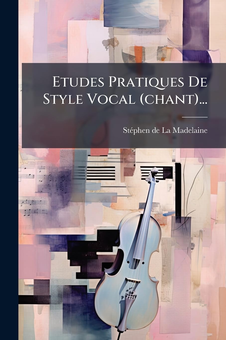 Etudes Pratiques De Style Vocal (chant)... book