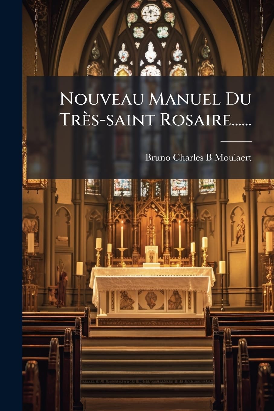 Nouveau Manuel Du Très-saint Rosaire...... book