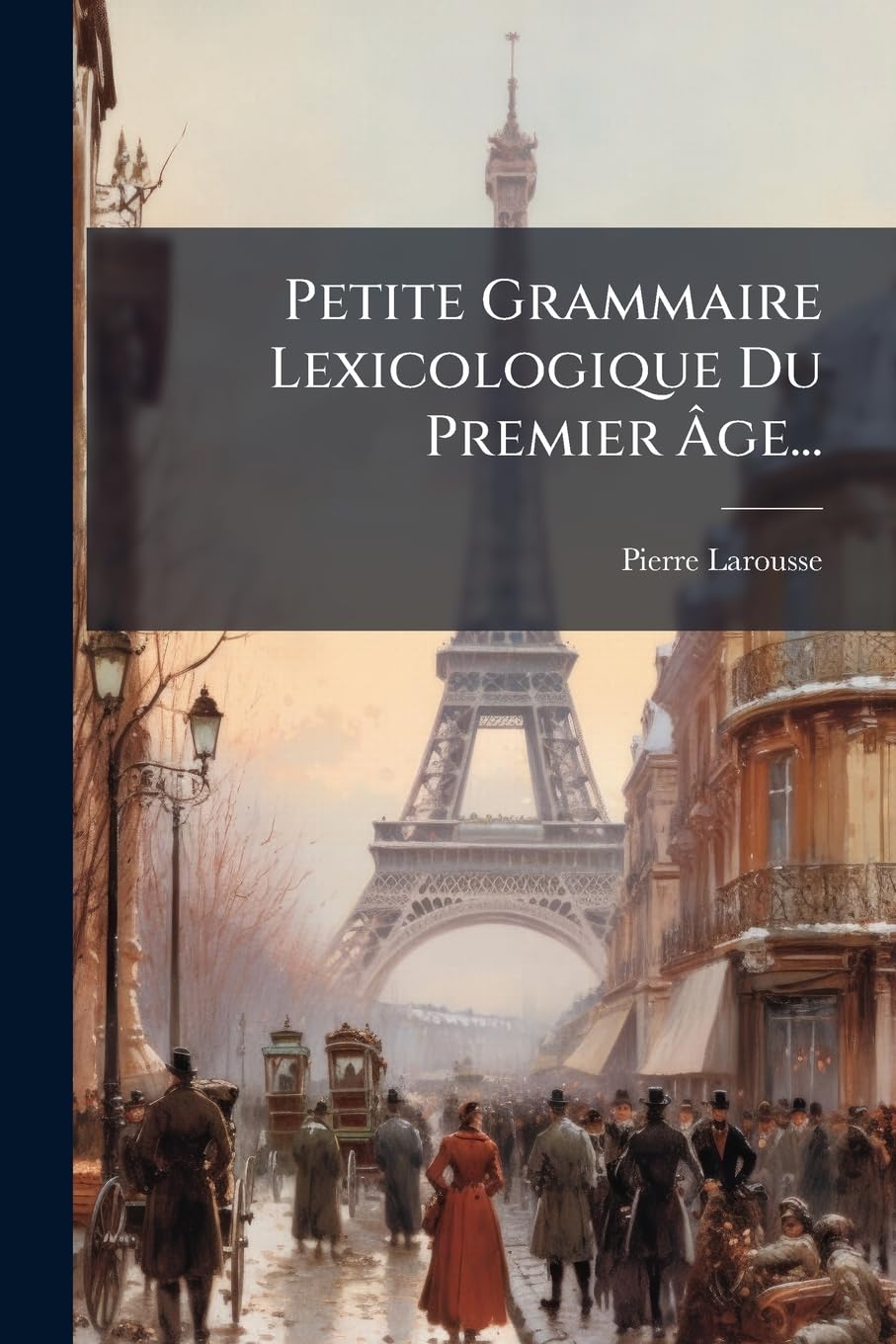 Petite Grammaire Lexicologique Du Premier Âge... book