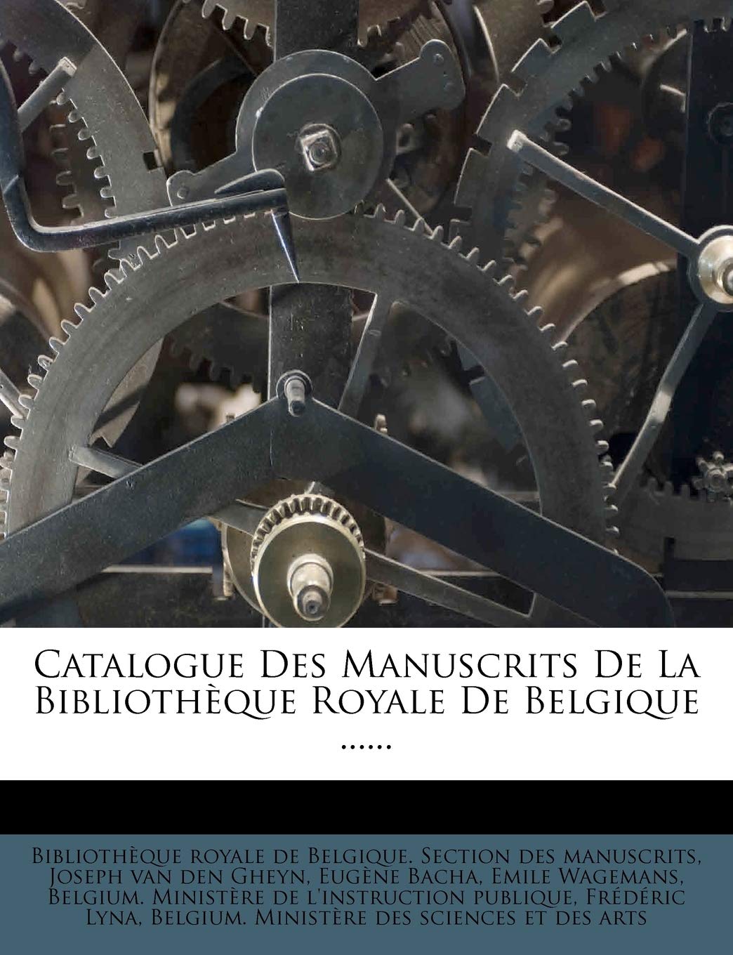 Catalogue Des Manuscrits De La Bibliothèque Royale De Belgique ...... book