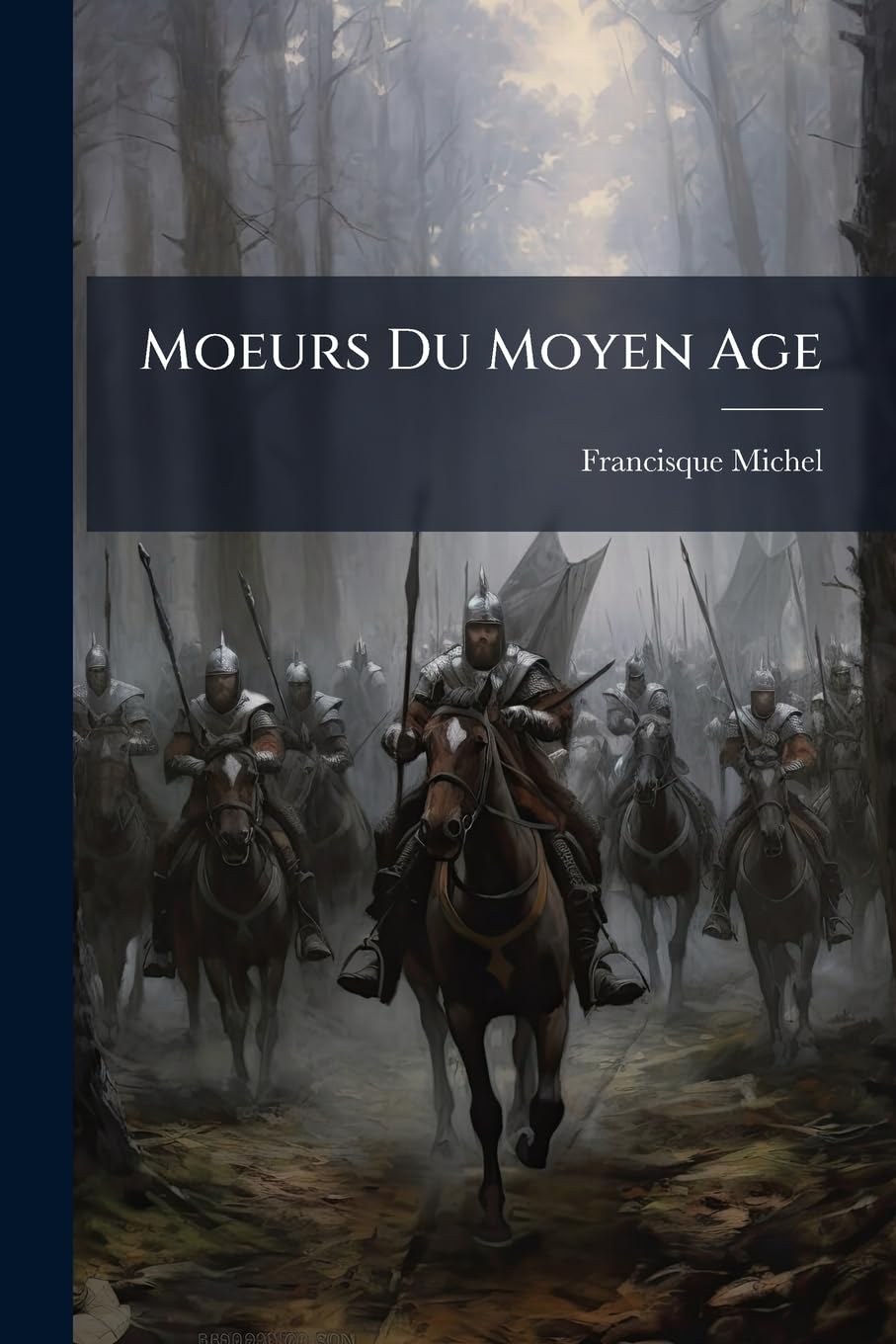Moeurs Du Moyen Age: Job Ou Les Pastoureaux, 1251. Oudefroi-le-batard, 1272... book