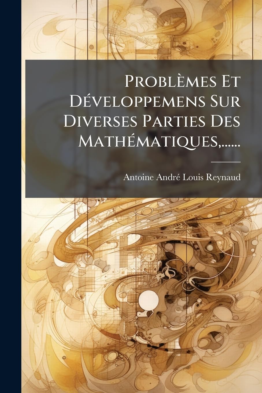 Problèmes Et Développemens Sur Diverses Parties Des Mathématiques, ...... book