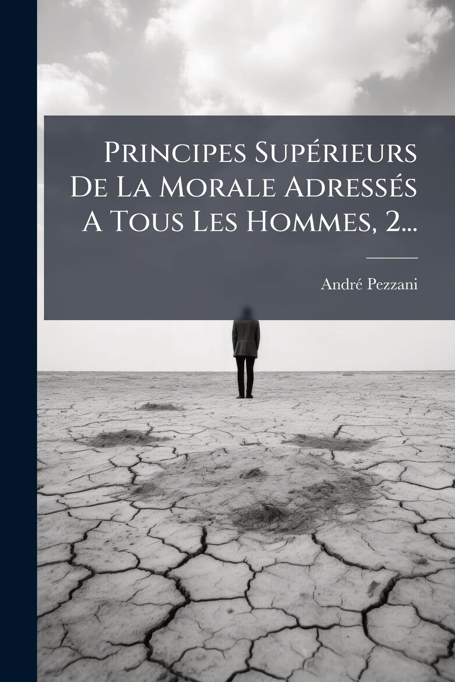 Principes Supérieurs De La Morale Adressés A Tous Les Hommes, 2... book