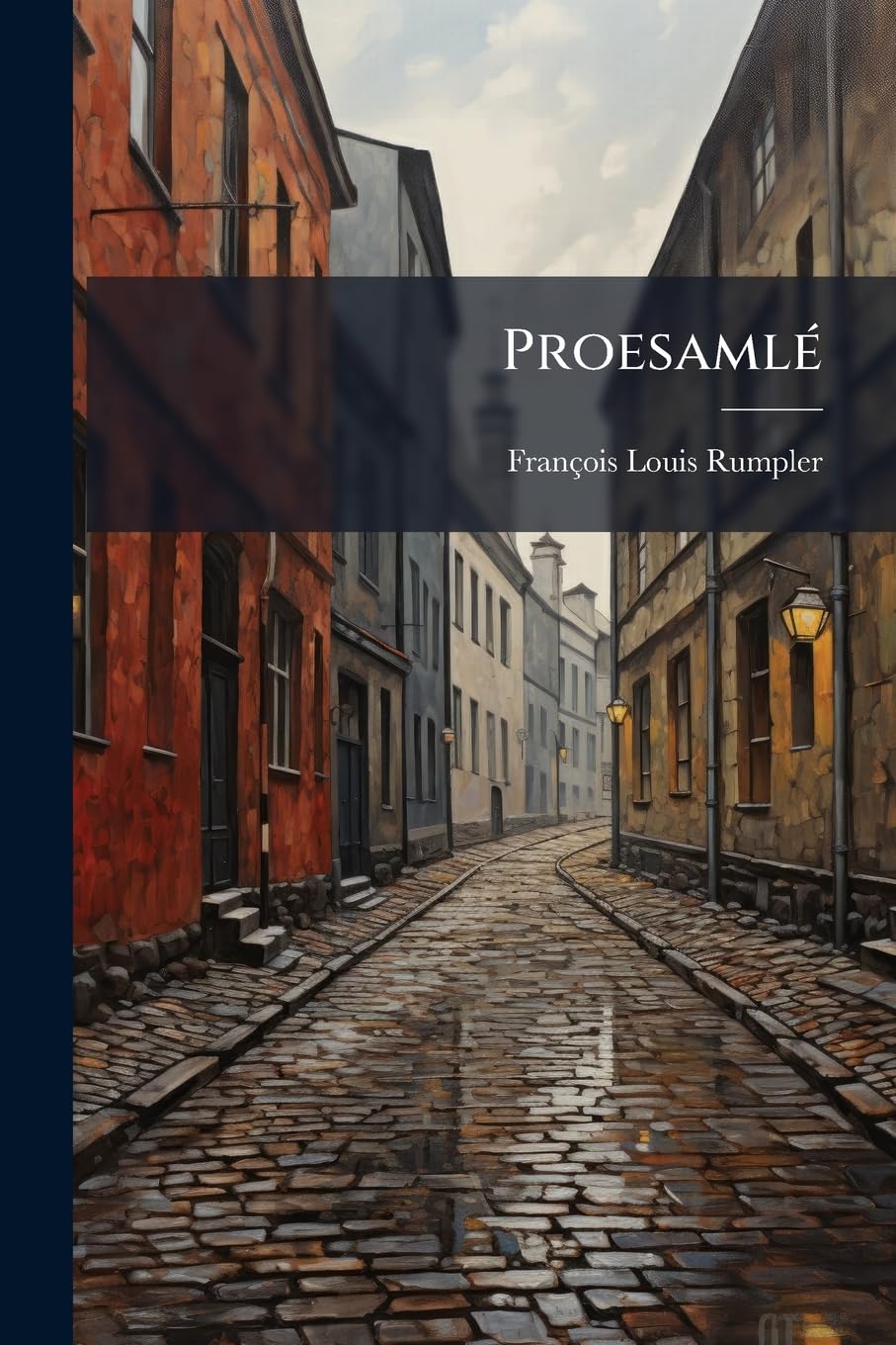 Proesamlé: Déononcé Par Un Sol, À La Police Correctionnelle, Accusé Par Une Ame Imbécile Et Christo-fidelle. Acquitté Par La Bénine Question ... Récompensé De Par Une Loi Stalle Et Solemn book