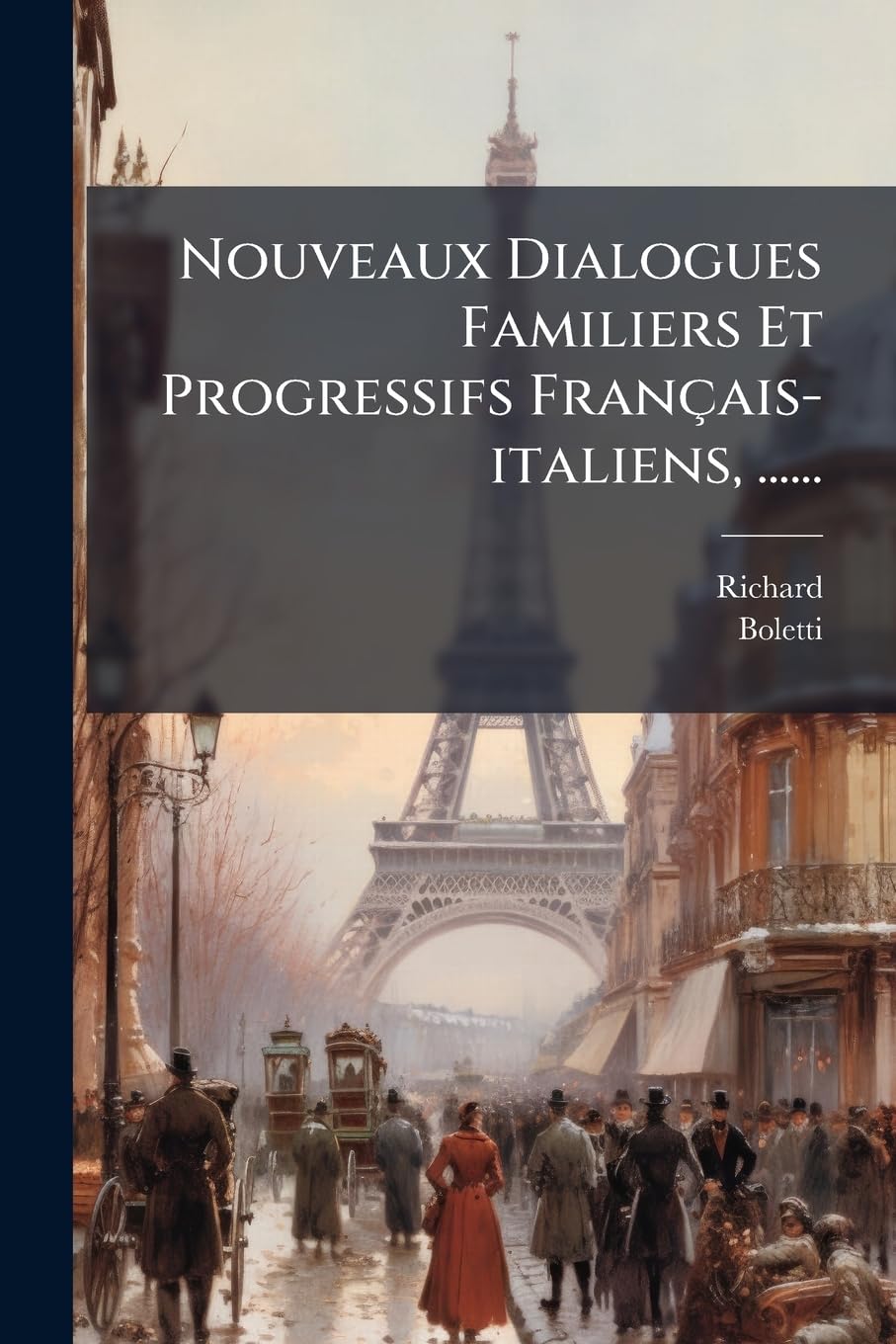 Nouveaux Dialogues Familiers Et Progressifs Français-italiens, ...... book