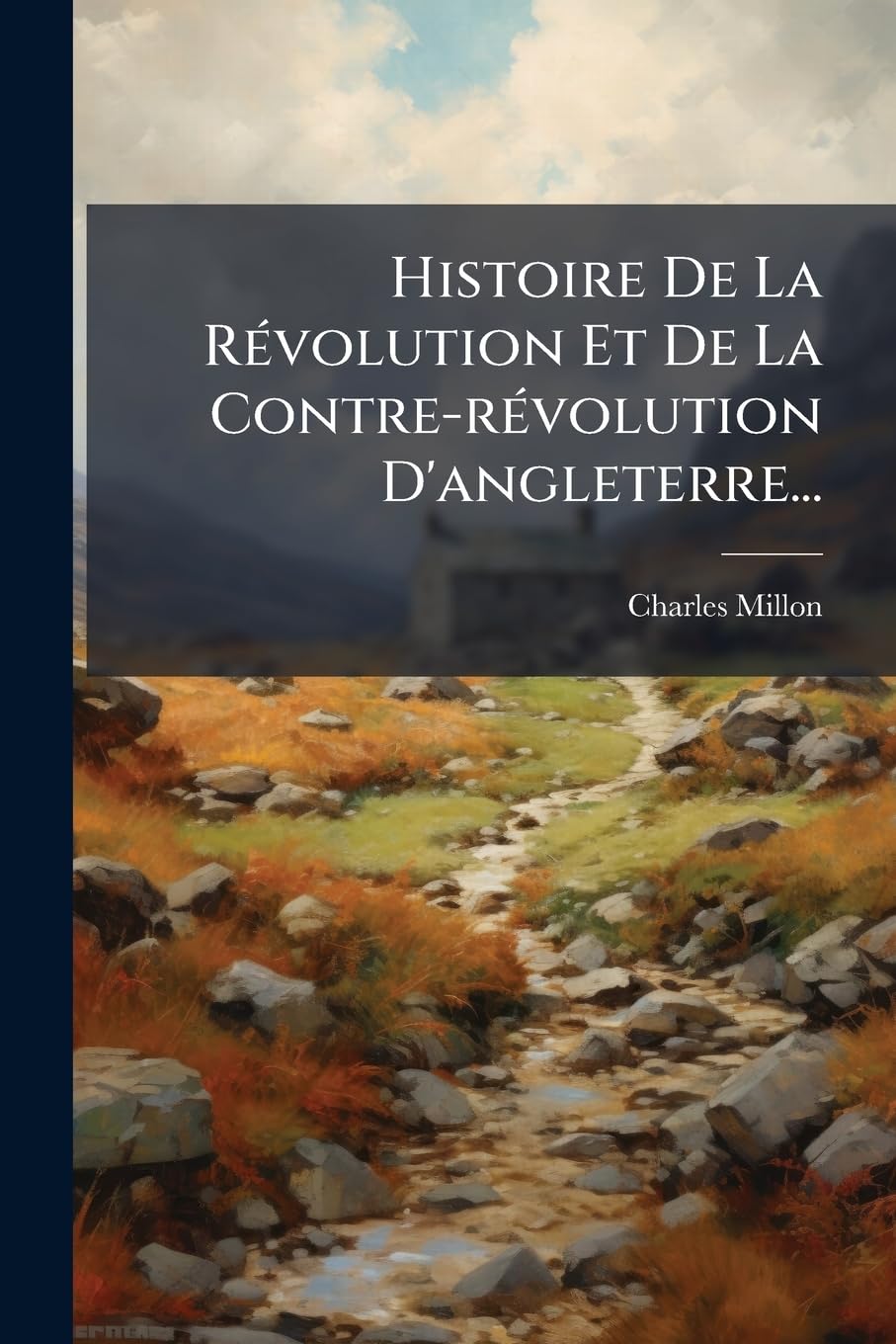 Histoire De La Révolution Et De La Contre-révolution D'angleterre... book