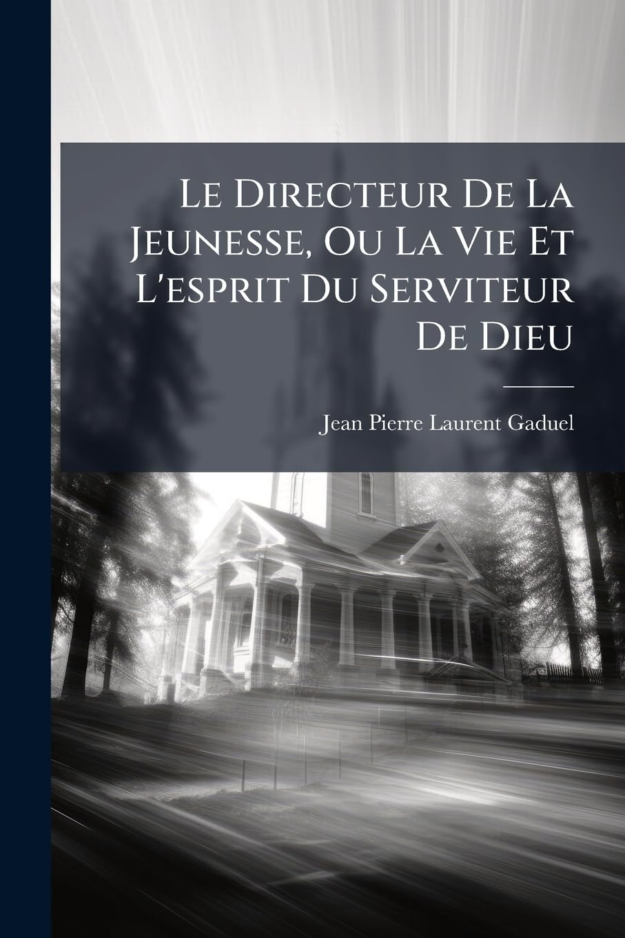 Le Directeur De La Jeunesse, Ou La Vie Et L'esprit Du Serviteur De Dieu: Jean-joseph Allemand... book