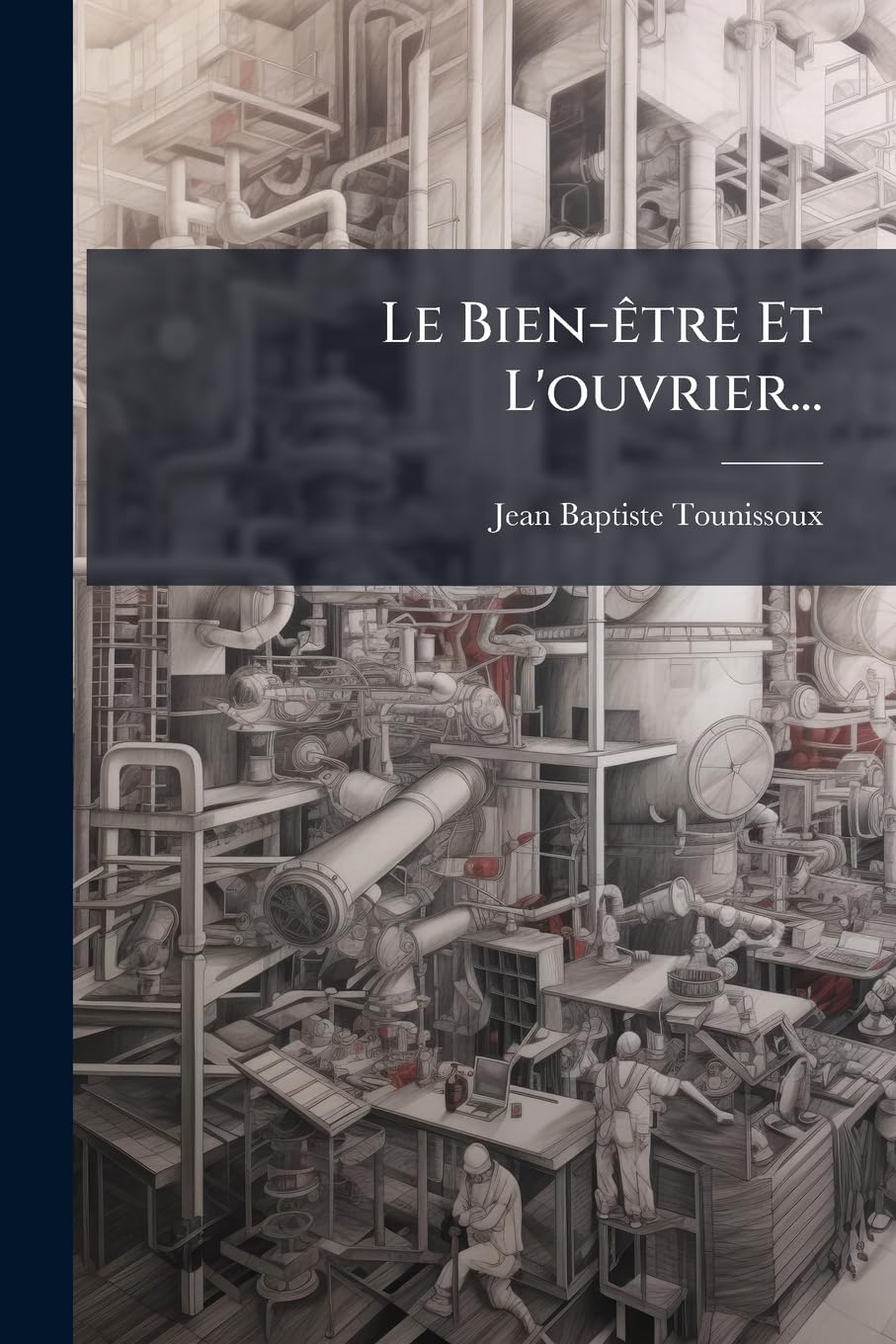 Le Bien-être Et L'ouvrier... book