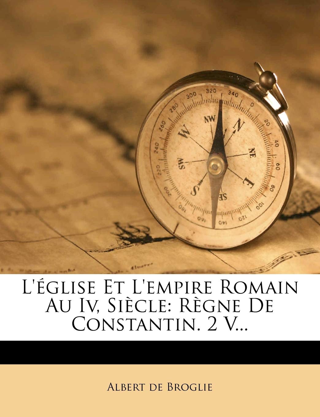 L'église Et L'empire Romain Au Iv, Siècle: Règne De Constantin. 2 V... book