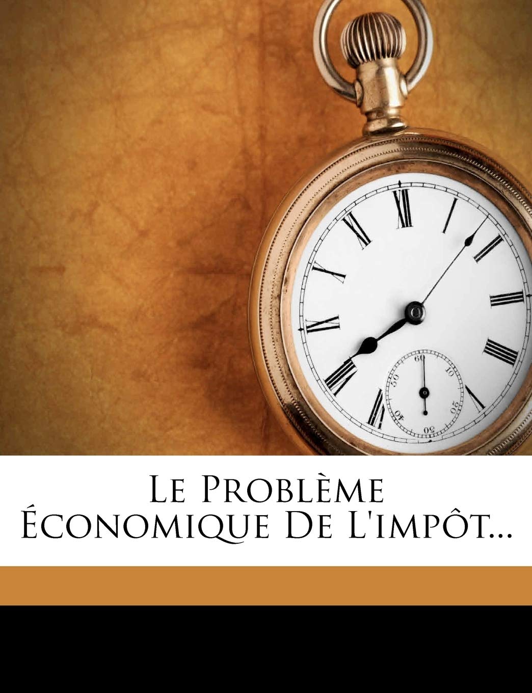 Le Problème Économique De L'impôt... book