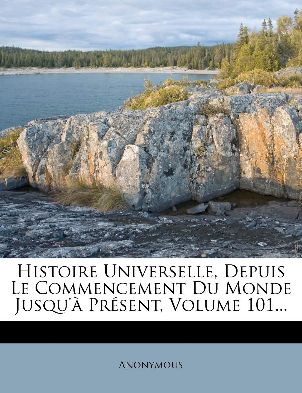 Histoire Universelle, Depuis Le Commencement Du Monde Jusqu'a Present, Volume 101... book
