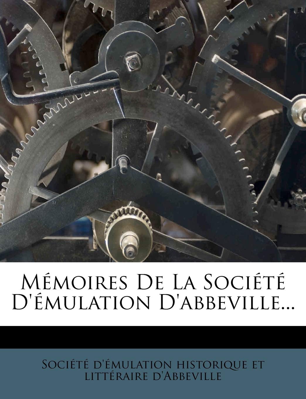 Memoires de La Societe D'Emulation D'Abbeville... book