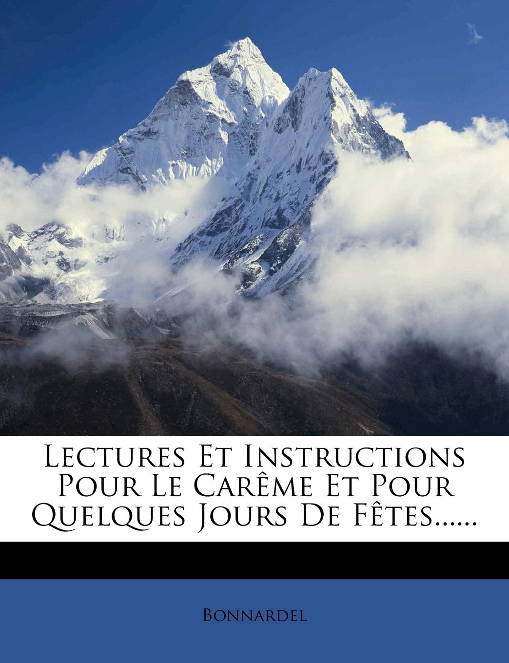 Lectures Et Instructions Pour Le Carême Et Pour Quelques Jours De Fêtes...... book