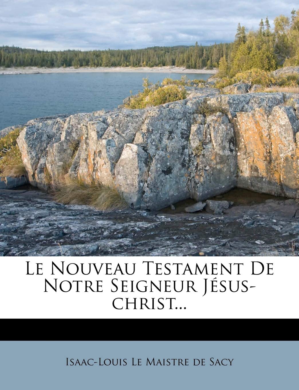 Le Nouveau Testament De Notre Seigneur Jésus-christ... book