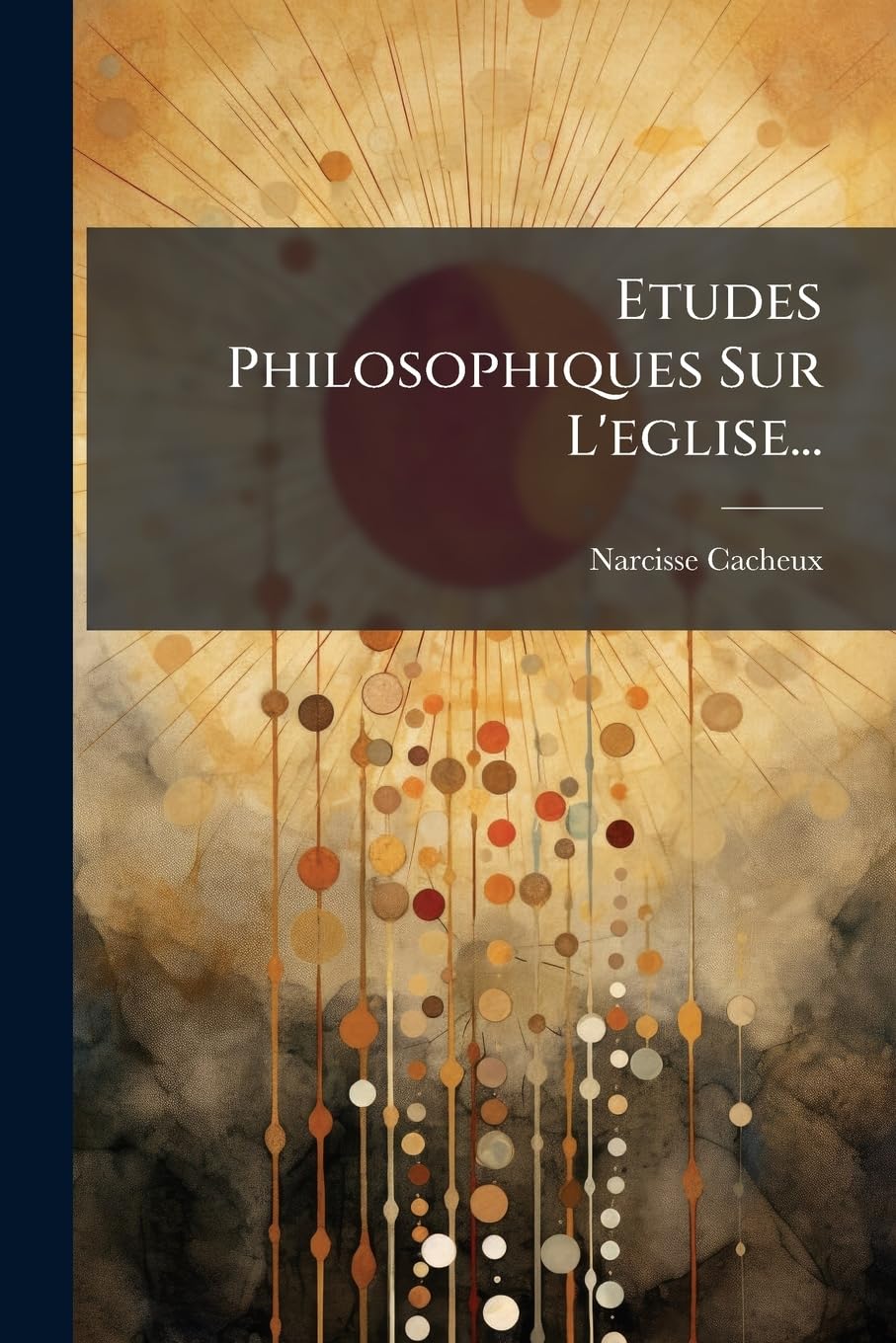 Etudes Philosophiques Sur L'eglise... book