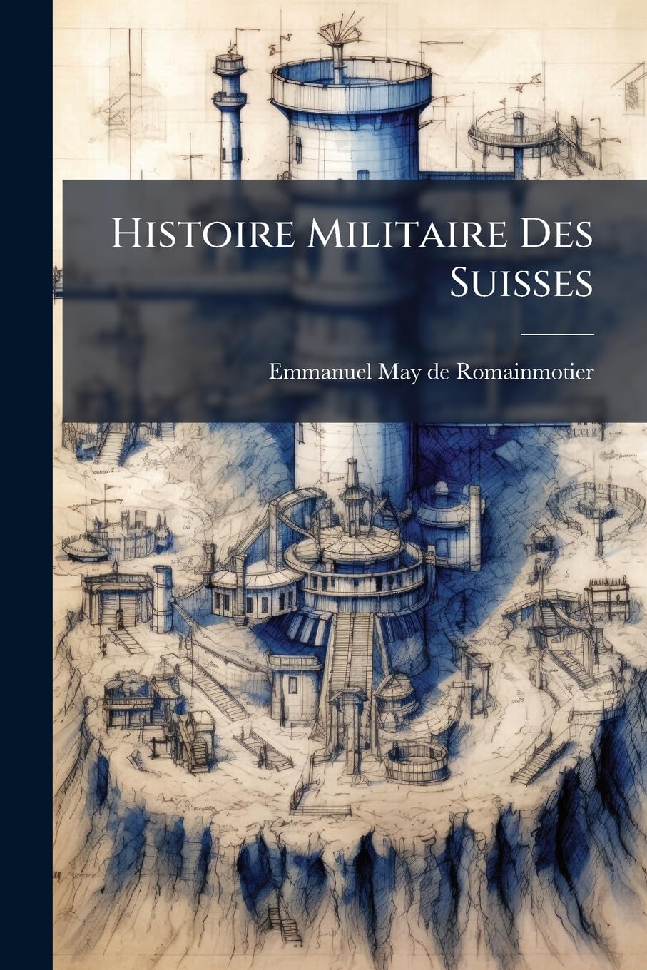 Histoire Militaire Des Suisses: Dans Les Differens Services De L'europe: Composee Sur Des Pieces Et Ouvrages Authentiques Jusqu'en 1771... book