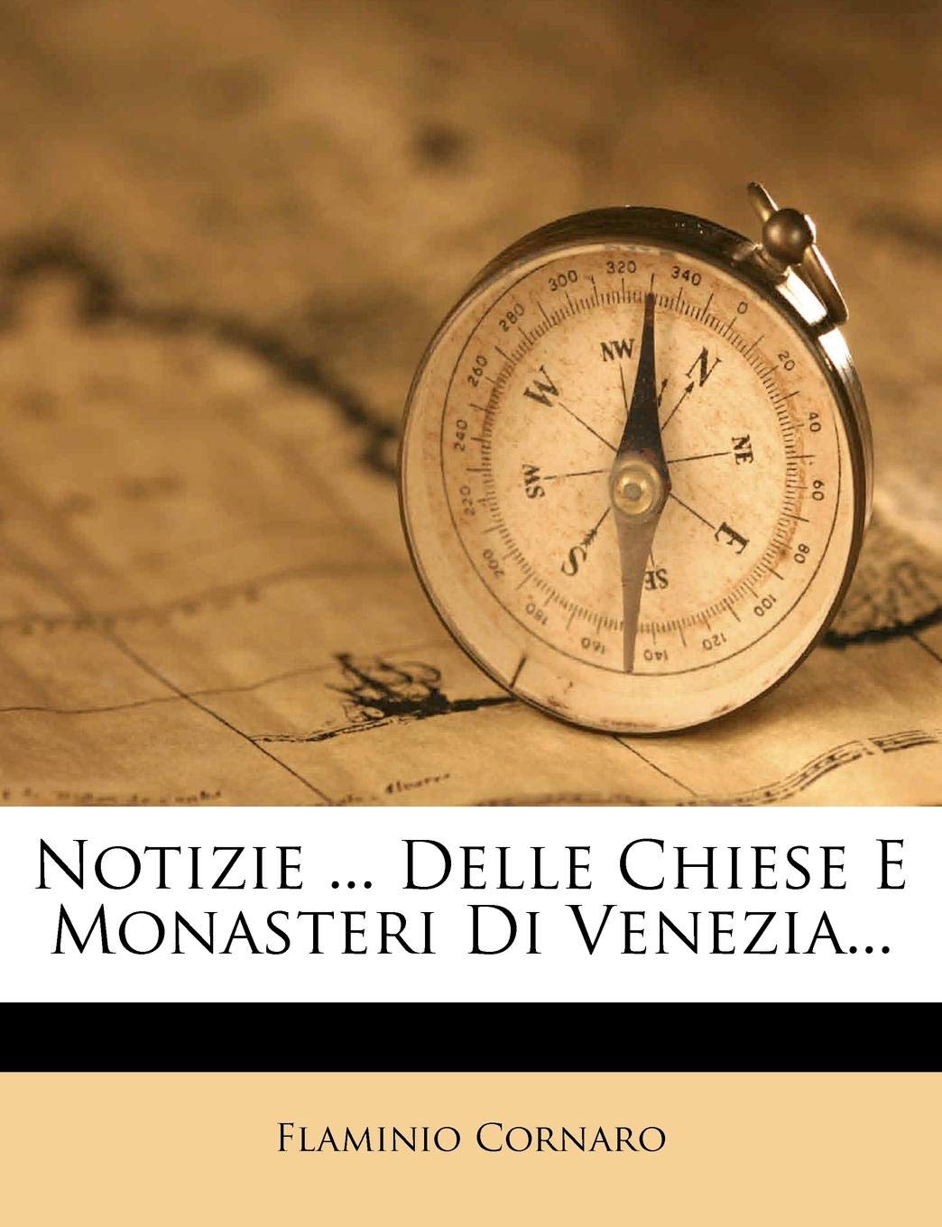 Notizie ... Delle Chiese E Monasteri Di Venezia... Politics & History