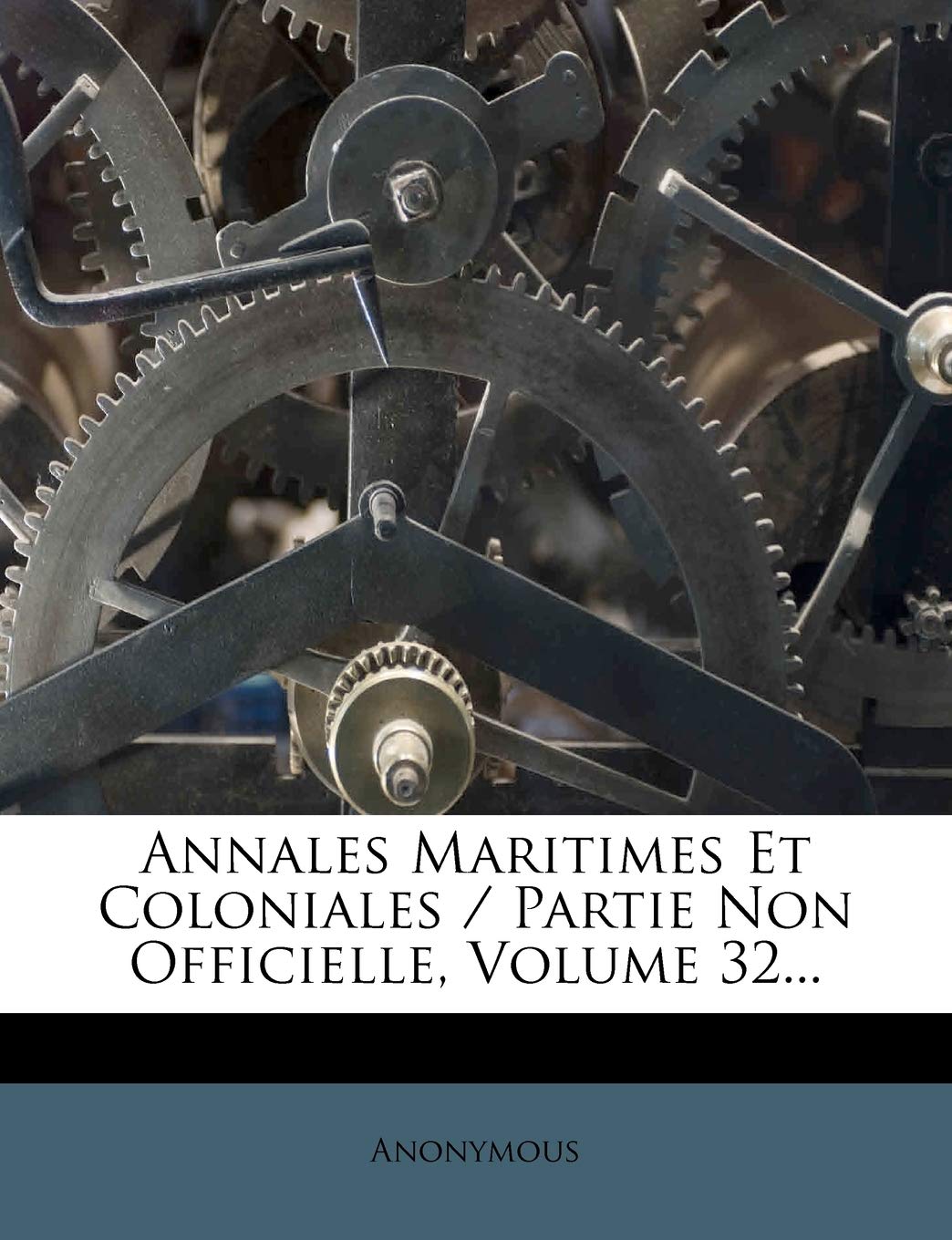 Annales Maritimes Et Coloniales / Partie Non Officielle, Volume 32... book