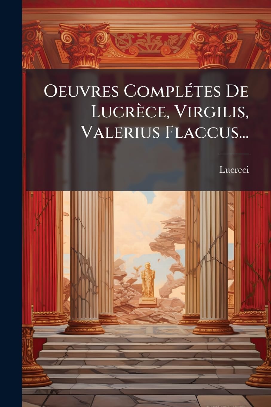 Oeuvres Complétes De Lucrèce, Virgilis, Valerius Flaccus... book
