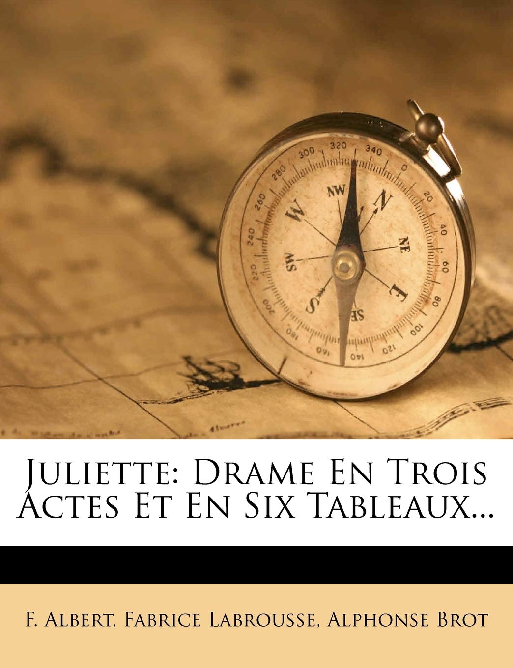 Juliette: Drame En Trois Actes Et En Six Tableaux... book