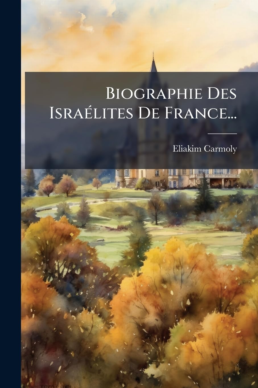 Biographie Des Israélites De France... book