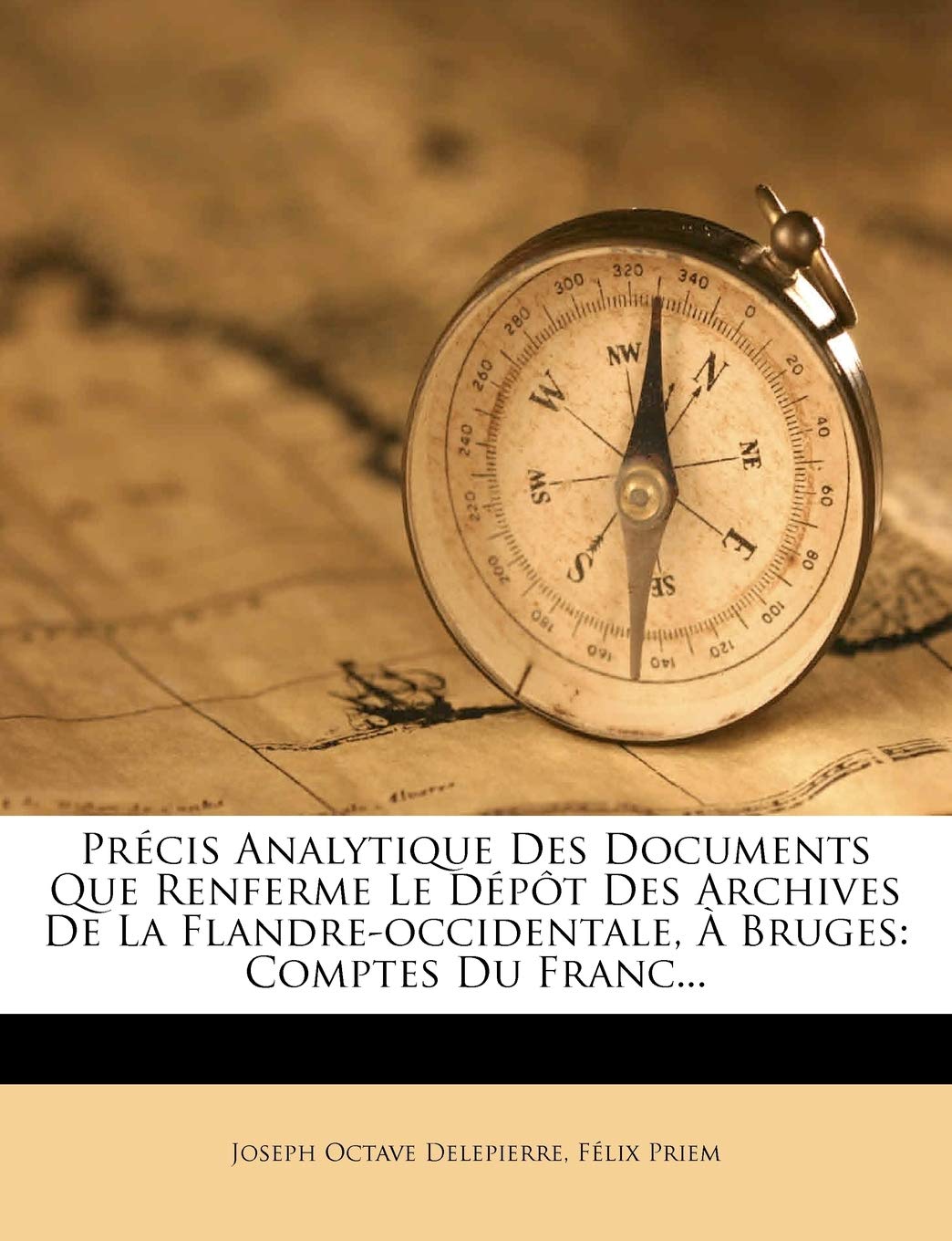 Précis Analytique Des Documents Que Renferme Le Dépôt Des Archives De La Flandre-occidentale, À Bruges: Comptes Du Franc... book