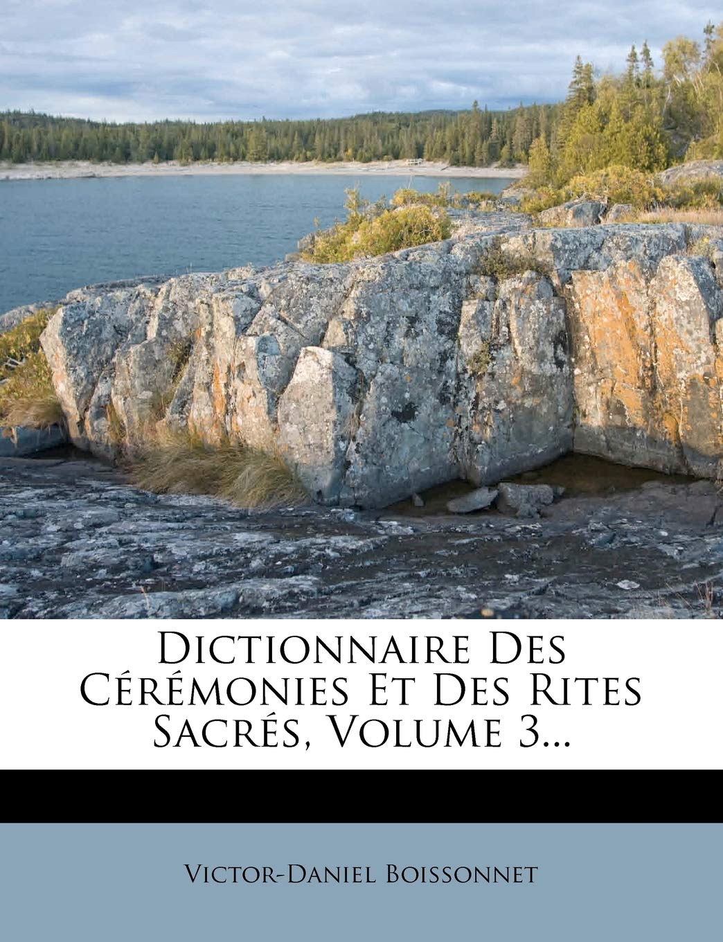 Dictionnaire Des Ceremonies Et Des Rites Sacres, Volume 3... Politics & History