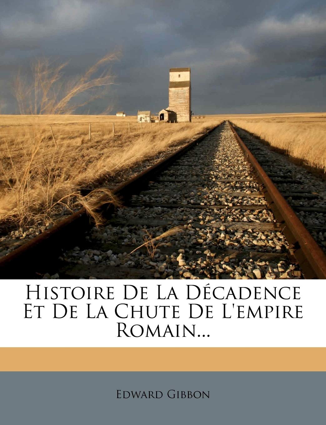 Histoire De La Décadence Et De La Chute De L'empire Romain... book