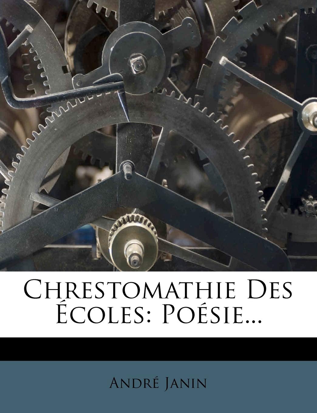 Chrestomathie Des Écoles: Poésie... book