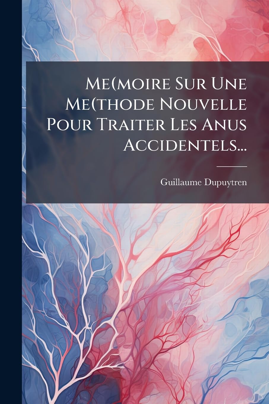 Me(moire Sur Une Me(thode Nouvelle Pour Traiter Les Anus Accidentels... book