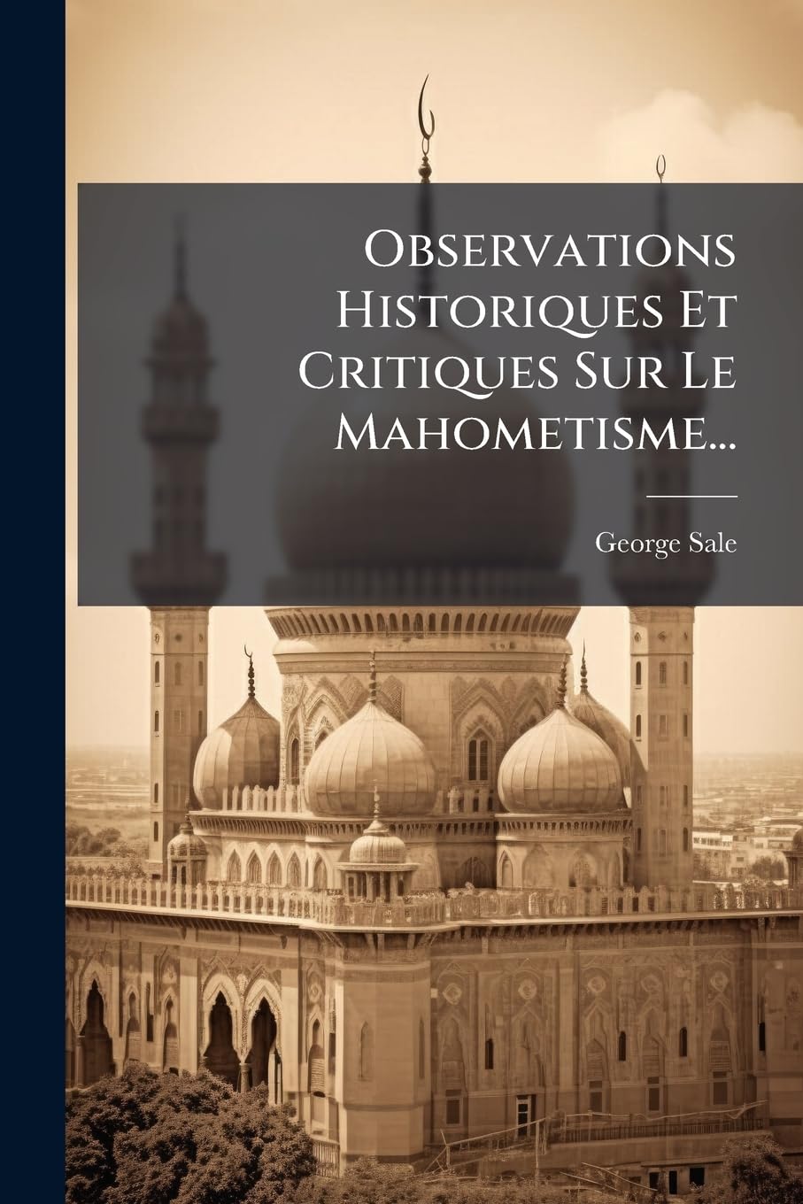 Observations Historiques Et Critiques Sur Le Mahometisme... book