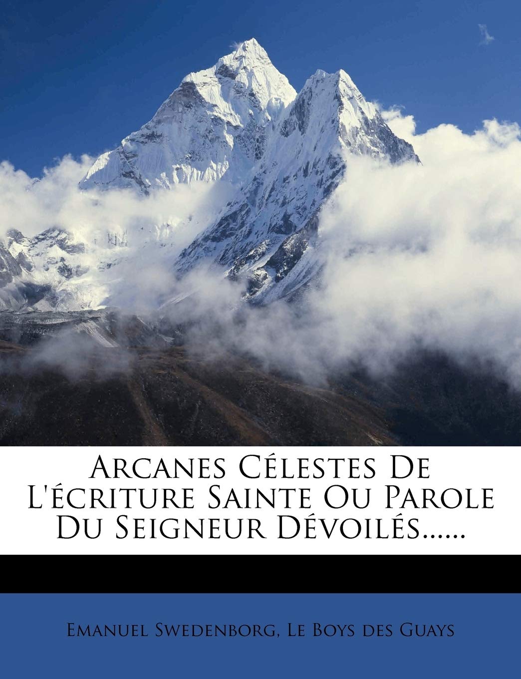 Arcanes Celestes de L'Ecriture Sainte Ou Parole Du Seigneur Devoiles...... book