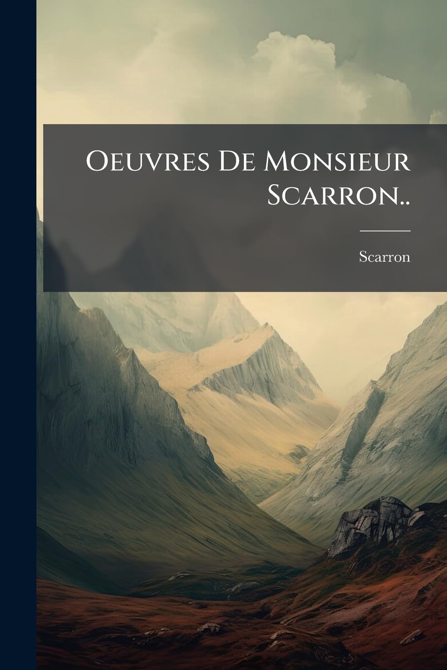 Oeuvres De Monsieur Scarron..: Les Nouvelles... book