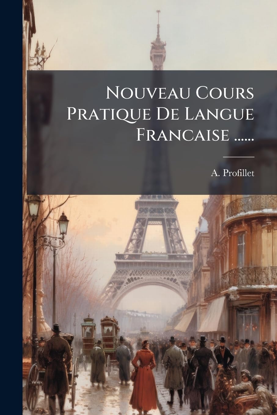 Nouveau Cours Pratique De Langue Francaise ...... book