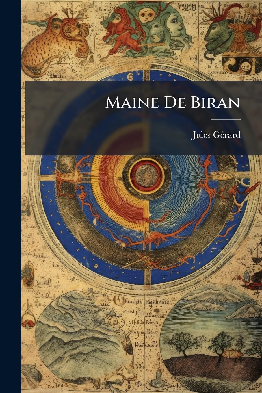 Maine De Biran: Essai Sur Sa Philosophie, Suivi De Fragments Inédits... book