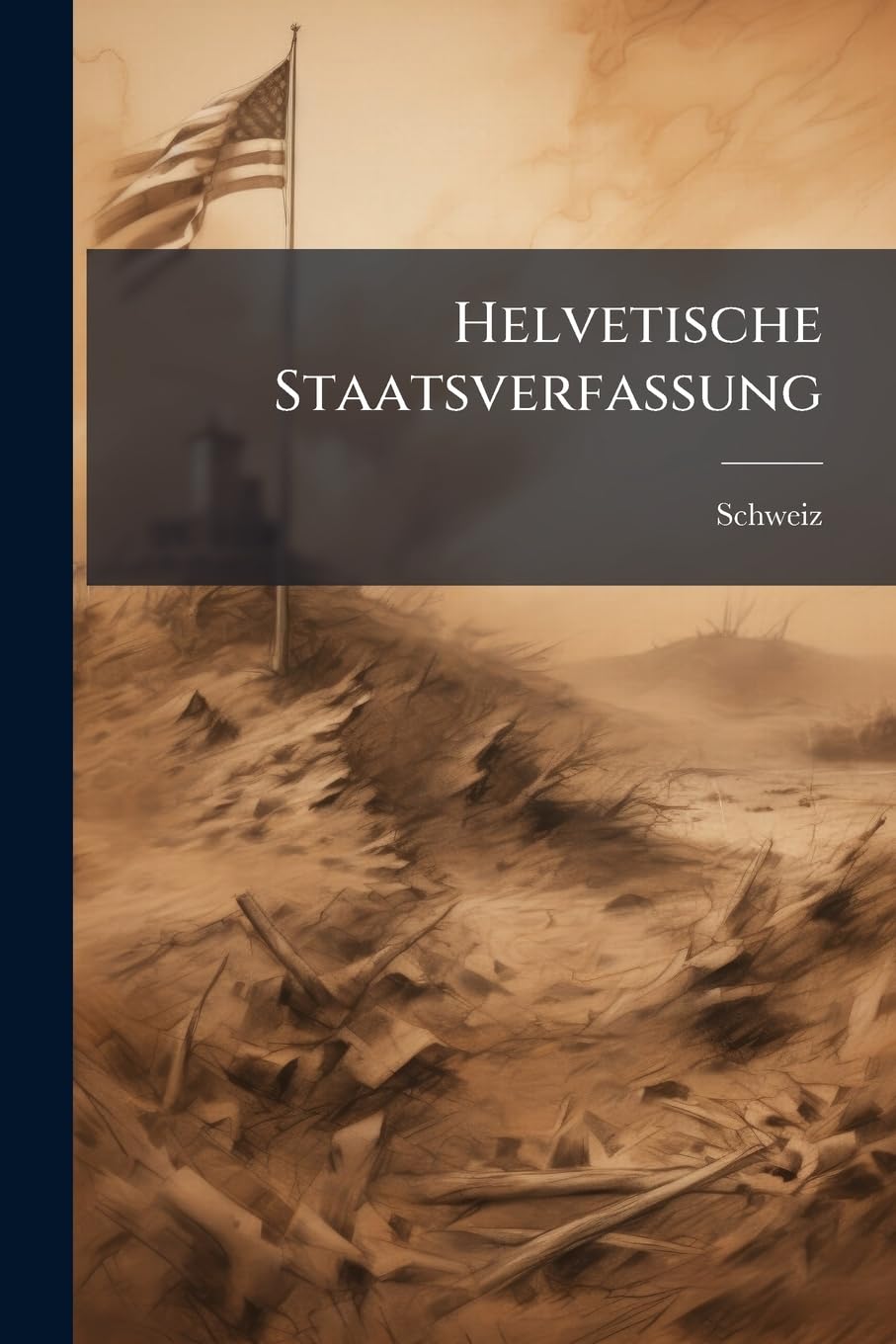 Helvetische Staatsverfassung Politics & History