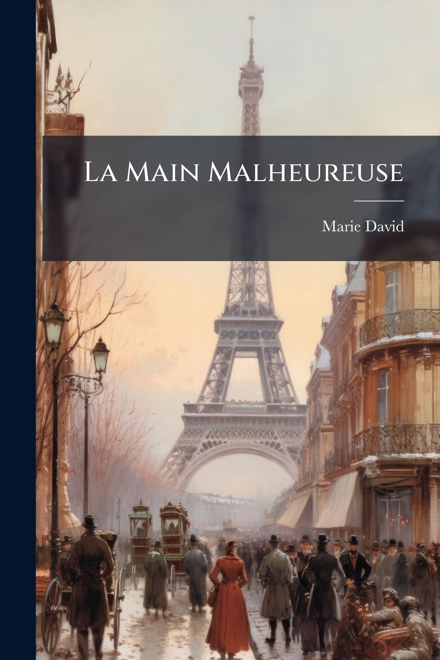 La Main Malheureuse: Anonymous. with ... Vocabulary by H.A. Guerber... book