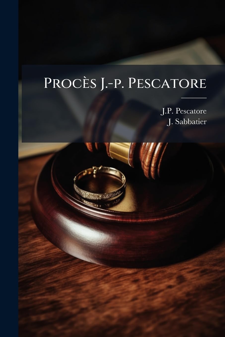 Procès J.-p. Pescatore: Mariage Religieux Célebré En Espagne, Efets Civils Réclamés En France À La Suite Du Décès... book