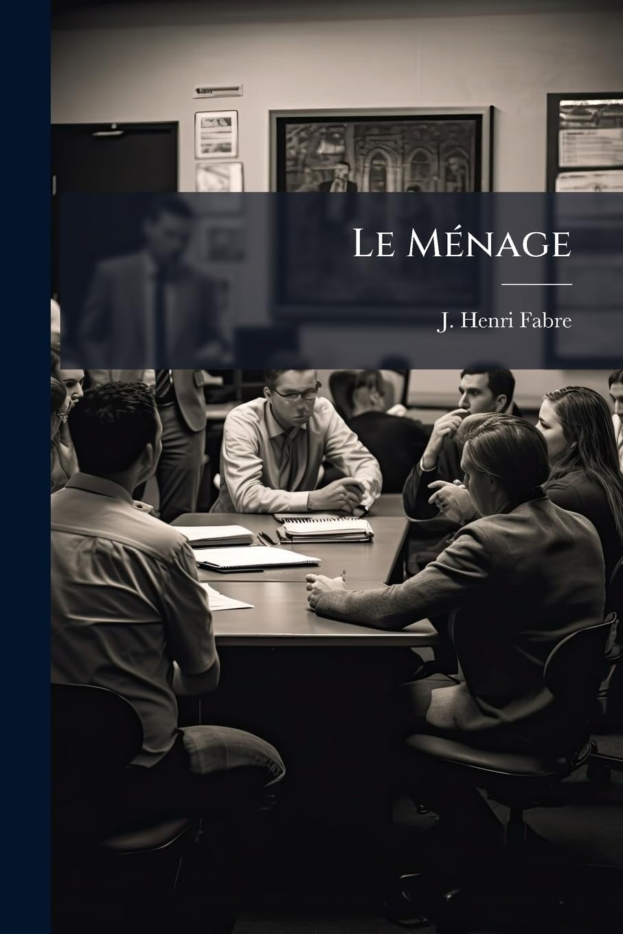 Le Ménage: Causeries d'Aurore Avec Ses Nièces Sur l'Économie Domestique: Lectures Courantes À l'Usage Des Écoles de Filles... book
