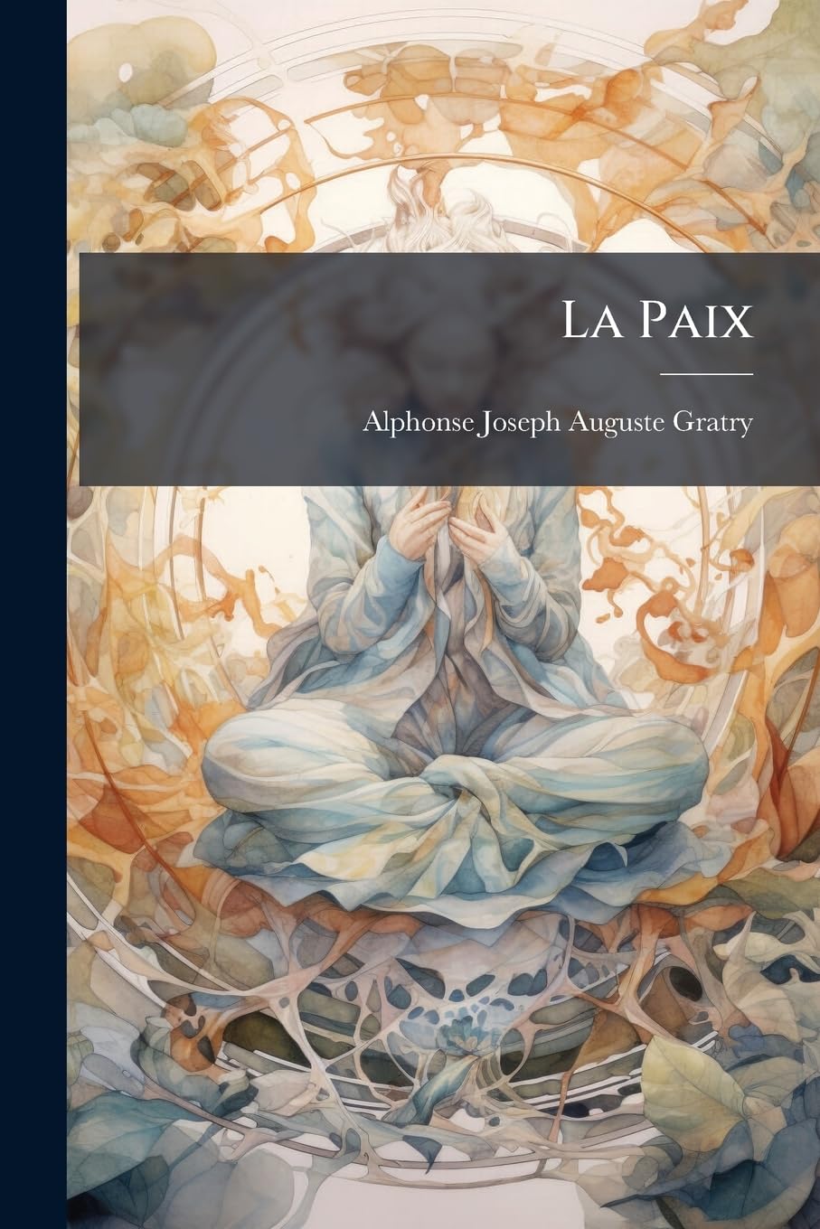 La Paix: Meditations Historiques Et Religieuses... book