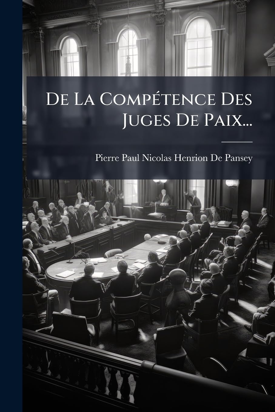De La Compétence Des Juges De Paix... book