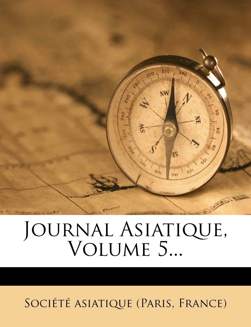 Journal Asiatique, Volume 5... Politics & History