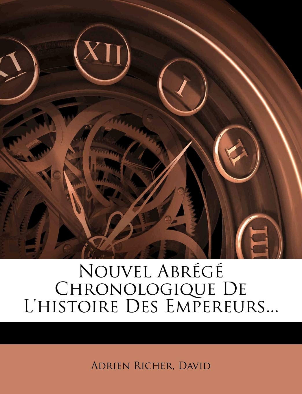 Nouvel Abrege Chronologique de L'Histoire Des Empereurs... Politics & History