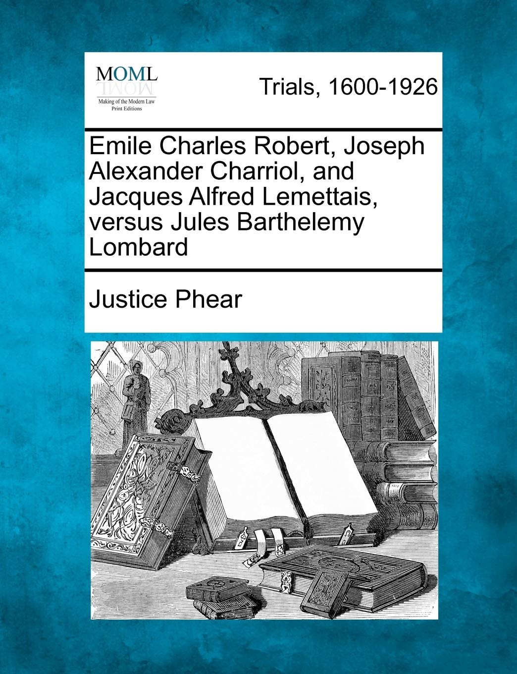 Emile Charles Robert, Joseph Alexander Charriol, and Jacques Alfred Lemettais, Versus Jules Barthelemy Lombard Law