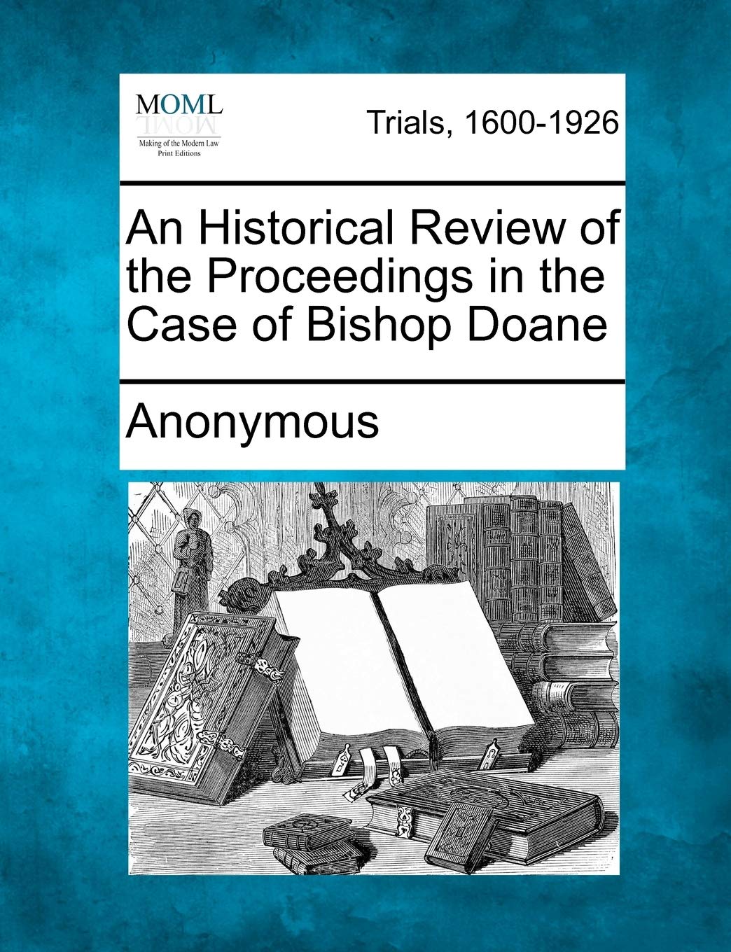 An Historical Review of the Proceedings in the Case of Bishop Doane Law