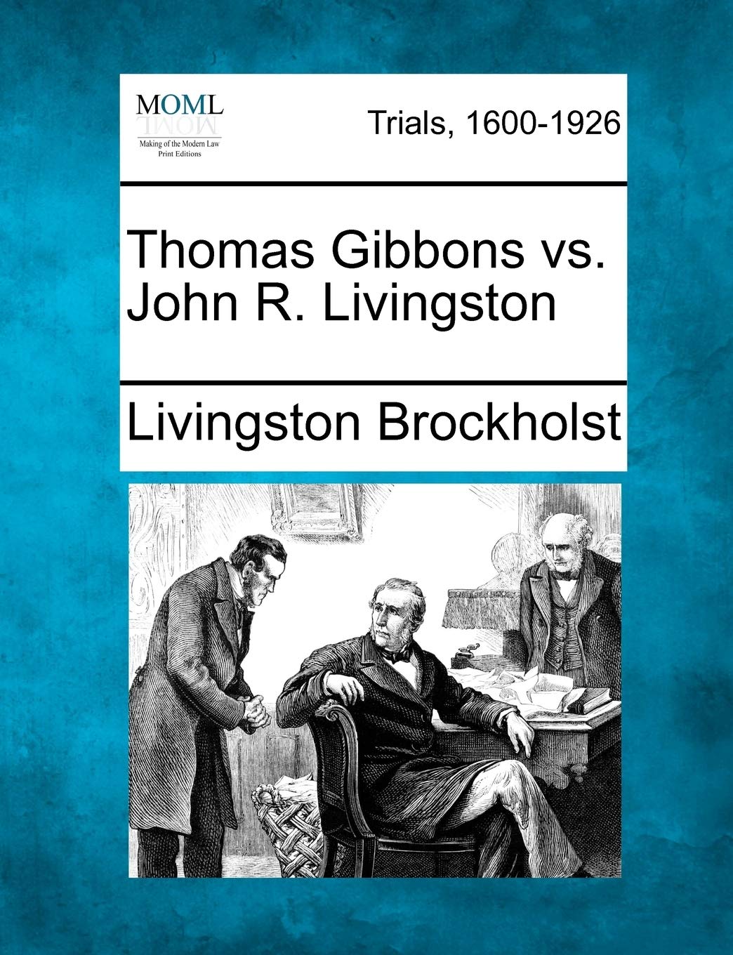 Thomas Gibbons vs. John R. Livingston Law