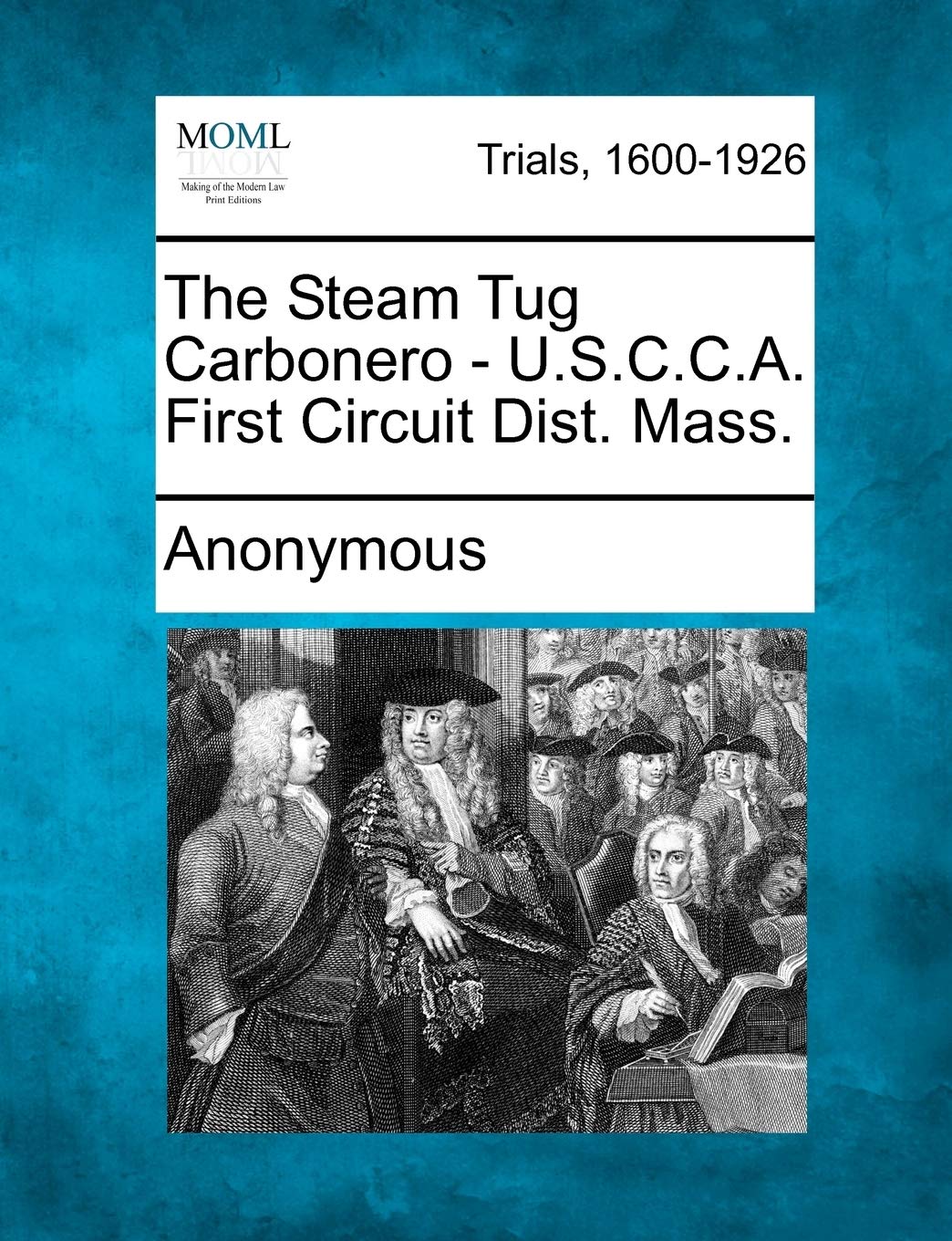The Steam Tug Carbonero - U.S.C.C.A. First Circuit Dist. Mass. Law