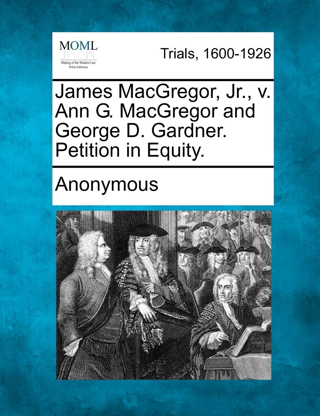 James Macgregor, Jr., V. Ann G. MacGregor and George D. Gardner. Petition in Equity. Law