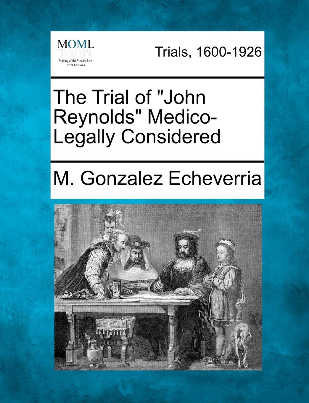 The Trial of "John Reynolds" Medico-Legally Considered Law